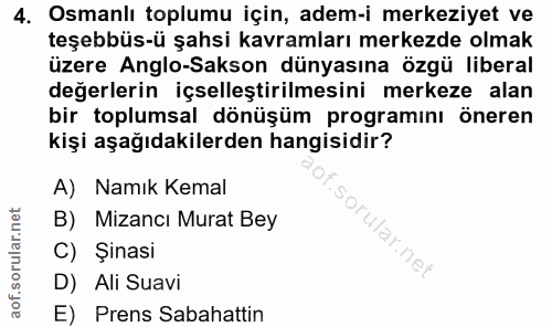 4. soru: Osmanlı toplumu için, adem-i merkeziyet ve teşebbüs-ü şahsi kavramları merkezde olmak üzere Anglo-Sakson dünyasına öz…