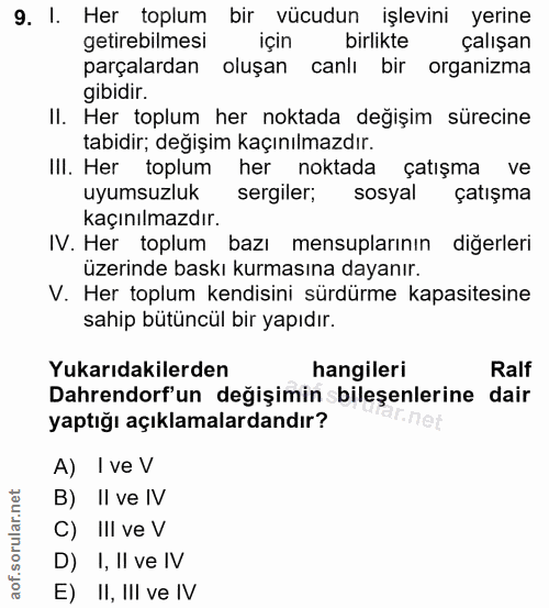 9. soru: I. Her toplum bir vücudun işlevini yerine getirebilmesi içinı birliktelı çalışan parçalardan oluşan canlı bır organız…