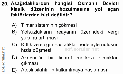 20. soru: Aşağıdakilerden hangisi Osmanlı Devleti klasik düzeninin bozulmasına yol açan faktörlerden biri değildir? A) Tımar si…
