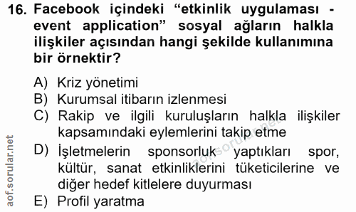 16. soru: Facebook içindeki "etkinlik uygulaması - event application" sosyal ağların halkla ilişkiler açısından hangi şekilde k…