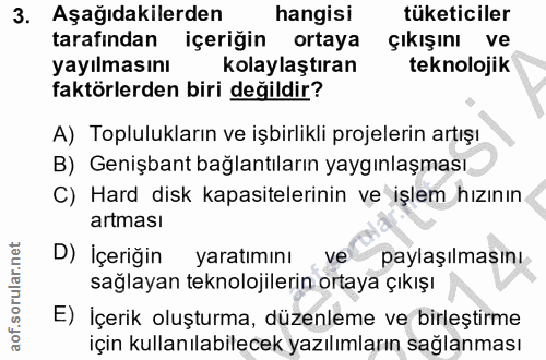 3. soru: Aşağıdakilerden hangisı tüketiciler tarafından içeriğin ortaya Çıkışını ve yayılmasını kolaylaştıran teknolojik faktö…