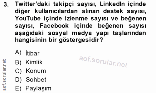 3. soru: Twitter'daki takipçi sayısı, Linkedin içinde diğer kullanıcılardan alınan destek sayısı, YouTube içinde izlenme sayıs…