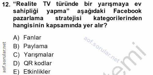 12. soru: "Realite TV türünde bir yarışmaya ev sahipliği yapma" aşağıdaki Facebook pazarlama stratejisi b kategorilerinden hang…