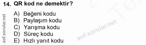 14. soru: QR kod ne demektir? A) Beğeni kodu B) Paylaşım kodu C) Yarışma kodu D) Süreç kodu E) Hızlı yanıt kodu