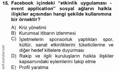 15. soru: Facebook içindeki "etkinlik uygulaması - event application" sosyal ağların halkla ilişkiler açısından hangi şekilde k…
