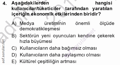 4. soru: Aşağıdakilerden hangisi kullanıcılar/tüketiciler tarafından yaratılan içeriğin ekonomik etkilerinden biridir? A) Medy…