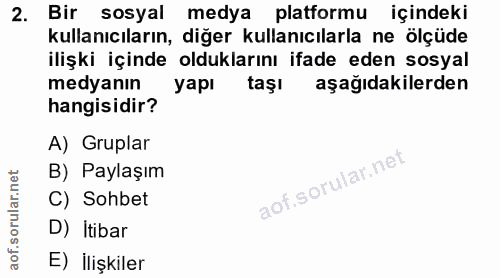 2. soru: Bir sosyal medya platformu içindeki kullanıcıların, diğer kullanıcılarla ne ölçüde ilişki içinde olduklarını ifade ed…
