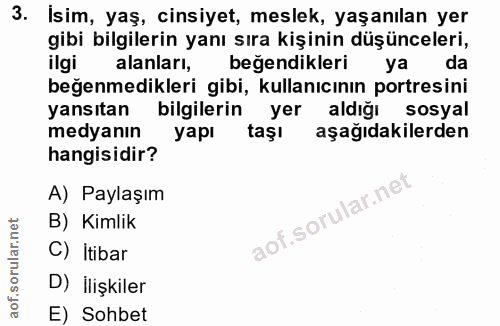 3. soru: Isim, yaş, cinsiyet, meslek, yaşanılan yer gibi bilgilerin yanı sıra kişinin düşünceleri, ilgi alanları, ( beğendikle…