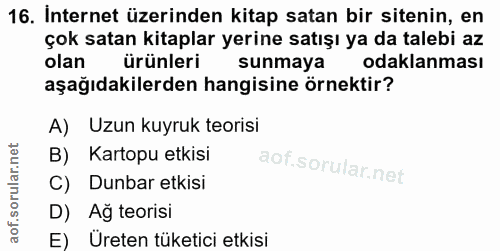 16. soru: Internet üzerinden kitap satan bir sitenin, en çok satan kitaplar yerine satışı ya da talebi az olan ürünleri sunmaya…