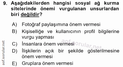 9. soru: Aşağıdakilerden hangisi sosyal ağ kurma sitelerinde önemi vurgulanan unsurlardan biri değildir? A) Fotoğraf paylaşımı…