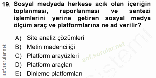 19. soru: Sosyal medyada herkese açık olan içeriğin toplanması, raporlanması ve sentezi işlemlerini yerine getiren | sosyal med…