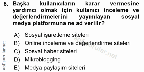 8. soru: Başka kullanıcıların karar vermesine yardımcı olmak için kullanıcı inceleme ve değerlendirmelerini yayımlayan sosyal…