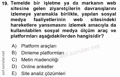 19. soru: Temelde bir işletme ya da markanın web sitesine gelen ziyaretçilerin davranışlarını izlemeye yaramakla birlikte, yapı…