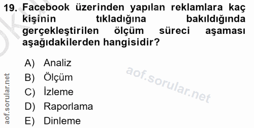 19. soru: Facebook üzerinden yapılan reklamlara kaç kişinin tıkladığına bakıldığında gerçekleştirilen ölçüm süreci aşaması aşağ…