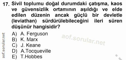 17. soru: Sivil toplumu doğal durumdaki çatışma, kaos ve güvensizlik ortamının aşıldığı ve elde edilen düzenin ancak güçlü bir…