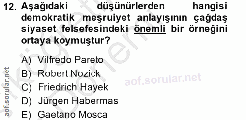 12. soru: Aşağıdaki düşünürlerden hangisi demokratik meşruiyet anlayışının çağdaş siyaset felsefesindeki önemli bir örneğini or…