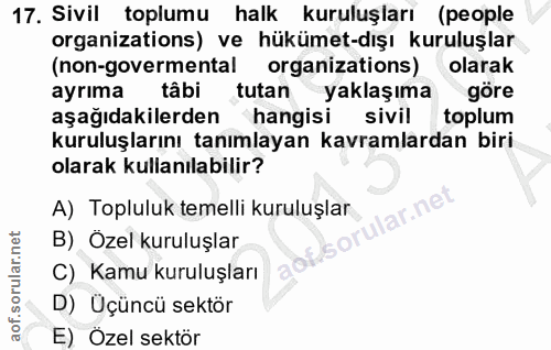 17. soru: Sivil toplumu halk kuruluşları (people organizations) ve hükümet-dışı kuruluşlar (non-govermental organizations) olar…