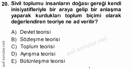 20. soru: Sivil toplumu insanların doğası gereği kendi inisiyatifleriyle bir araya gelip bir anlaşma yaparak kurdukları toplum…