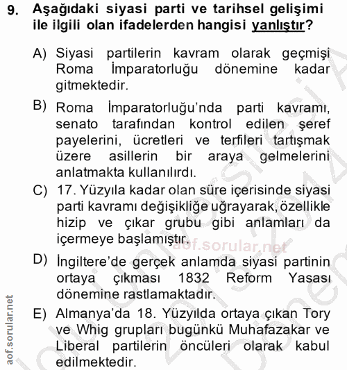 9. soru: Aşağıdaki siyasi parti ve tarihsel gelişimi ile ilgili olan ifadelerden hangisi yanlıştır? A) Siyasi partilerin kavra…