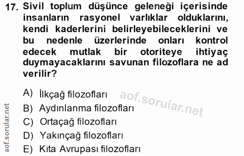 17. soru: Sivil toplum düşünce geleneği içerisinde insanların rasyonel varlıklar olduklarını, kendi kaderlerini belirleyebilece…