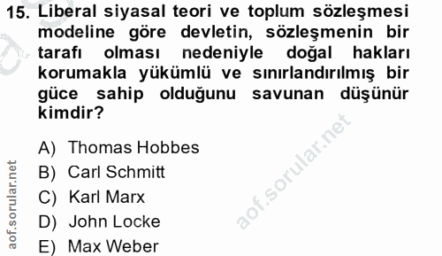 15. soru: Liberal siyasal teori ve toplum sözleşmesi modeline göre devletin, sözleşmenin bir tarafı olması nedeniyle doğal hakl…