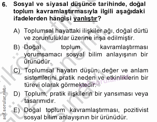 6. soru: Sosyal ve siyasal düşünce tarihinde, doğal toplum kavramlaştırmasıyla ilgili aşağıdaki ifadelerden hangisi yanlıştır?…