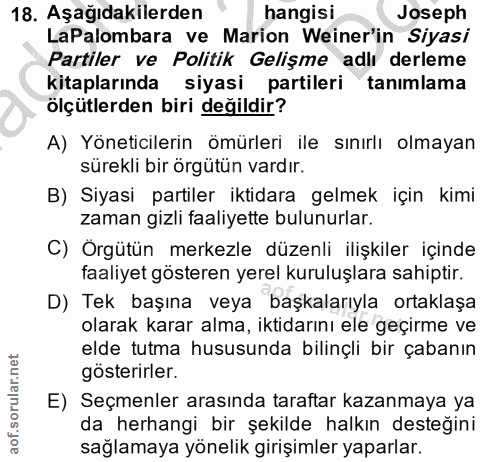 18. soru: Aşağıdakilerden hangisi Joseph LaPalombara ve Marion Weiner'in Siyasi Partiler ve Politik Gelişme adlı derleme kitapl…