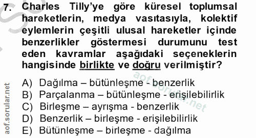 7. soru: Charles Tilly'ye göre küresel toplumsal hareketlerin, medya vasıtasıyla, kolektif eylemlerin çeşitli ulusal hareketle…