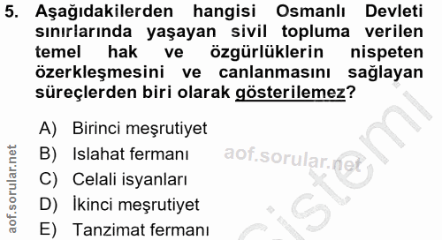 5. soru: Aşağıdakilerden hangisi Osmanlı Devleti sınırlarında yaşayan sivil topluma verilen temel hak ve özgürlüklerin nispete…