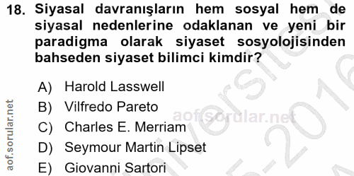 18. soru: Siyasal davranışların hem sosyal hem de siyasal nedenlerine odaklanan ve yeni bir paradigma olarak siyaset sosyolojis…