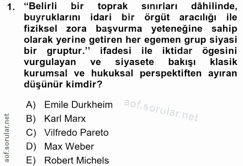 1. soru: "Belirli bir toprak sınırları dâhilinde, buyruklarını idari bir örgüt aracılığı ile fiziksel zora başvurma yeteneğine…