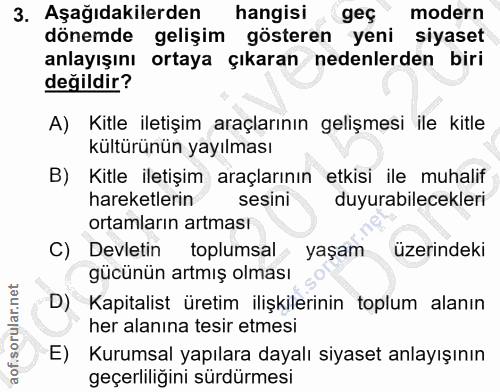 3. soru: Aşağıdakilerden hangisi ¿geç modern dönemde gelişim gösteren yeni siyaset anlayışını ortaya çıkaran nedenlerden biri…