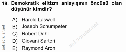 19. soru: Demokratik elitizm anlayışının öncüsü olan düşünür kimdir? A) Harold Laswell B) Joseph Schumpeter C) Robert Dahl D) G…