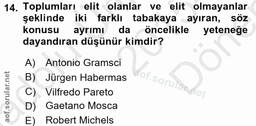 14. soru: Toplumları elit olanlar ve elit olmayanlar şeklinde iki farklı tabakaya ayıran, söz konusu ayrımı da öncelikle yetene…