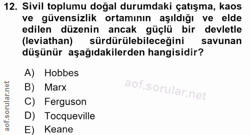 12. soru: Sivil toplumu doğal durumdaki çatışma, kaos ve güvensizlik ortamının aşıldığı ve elde edilen düzenin ancak güçlü bir…