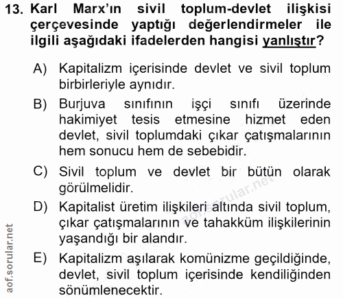 13. soru: Karl Marx'ın sivil toplum-devlet ilişkisi çerçevesinde yaptığı değerlendirmeler ile ilgili aşağıdaki ifadelerden hang…