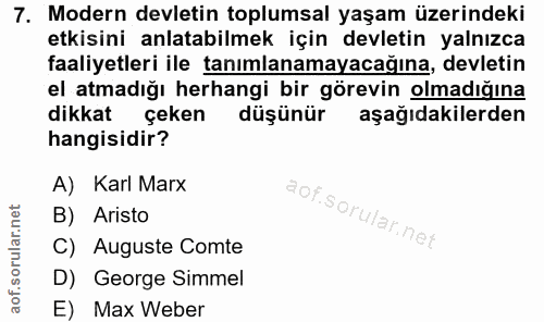 7. soru: Modern devletin toplumsal yaşam üzerindeki etkisini anlatabilmek için devletin yalnızca faaliyetleri ile tanımlanamay…