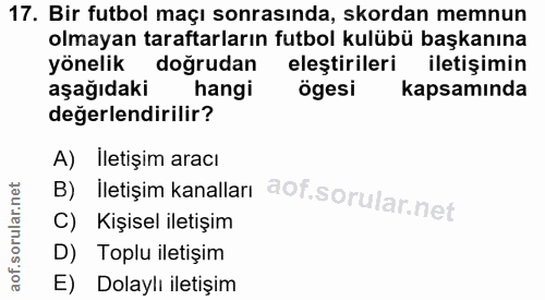 17. soru: Bir futbol maçı sonrasında, skordan memnun olmayan taraftarların futbol kulübü başkanına yönelik doğrudan eleştiriler…