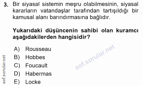 3. soru: Bir siyasal sistemin meşru olabilmesinin, siyasal kararların vatandaşlar tarafından tartışıldığı bir kamusal alanı ba…