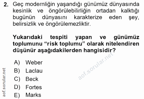 2. soru: Geç modernliğin yaşandığı günümüz dünyasında kesinlik ve öngörülebilirliğin ortadan kalktığı bugünün dünyasını karakt…