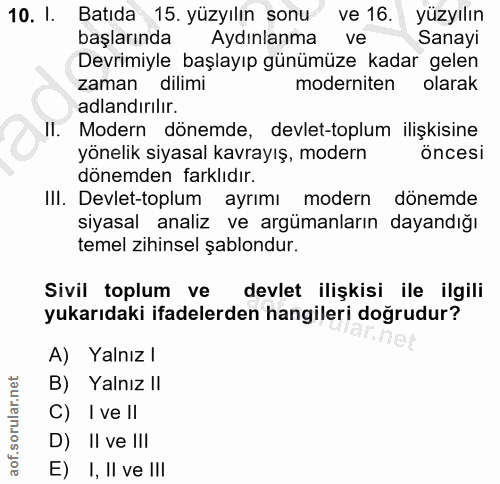 10. soru: I. Batıda 15. yüzyılın sonu ve 16. yüzyılın başlarında Aydınlanma ve Sanayi Devrimiyle başlayıp günümüze kadar gelen…