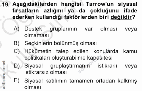 19. soru: Aşağıdakilerden hangisi Tarrow'un siyasal fırsatların azlığını ya da çokluğunu ifade ederken kullandığı faktörlerden…