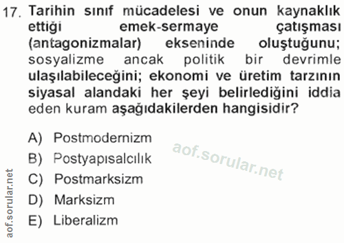 17. soru: Tarihin sınıf mücadelesi ve onun kaynaklık ettigi emek-sermaye çatışması (antagonizmalar) ekseninde oluştuğunu; sosya…