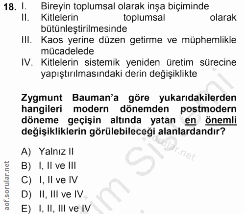 18. soru: I. Bireyin toplumsal olarak inşa biçiminde Il. Kitlelerin toplumsal olarak bütünleştirilmesinde IlI. Kaos yerine düze…