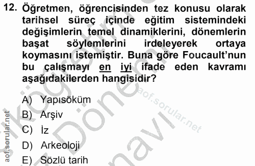 12. soru: Oğretmen, öğrencisinden tez konusu olarak tarihsel süreç içinde eğitim sistemindeki değişimlerin temel dinamiklerini,…