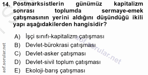 14. soru: Postmarksistlerin günümüz kapitalizm sonrası toplumda sermaye-emek çatışmasının yerini aldığını düşündüğü ikili yapı…