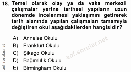 18. soru: Temel olarak olay ya da vaka merkezli çalışmalar yerine tarihsel yapıların uzun dönemde incelenmesi yaklaşımını getir…