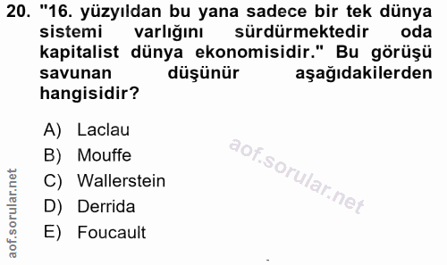 20. soru: "16. yüzyıldan bu yana sadece bir tek dünya sistemi varliğinı sürdürmektedir oda kapitalist dünya ekonomisidir." Bu g…