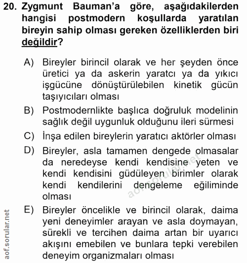 20. soru: Zygmunt Bauman'a göre, aşağıdakilerden hangisi postmodern koşullarda yaratılan bireyin sahip olması gereken özellikle…