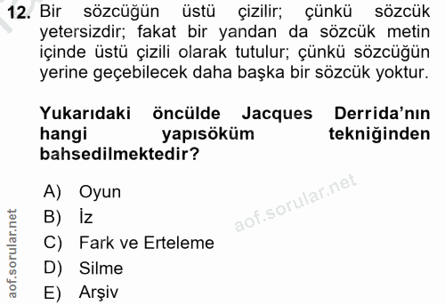 12. soru: Bir sözcüğün üstü çizilir; çünkü sözcük yetersizdir; fakat bir yandan da sözcük metin içinde üstü çizili olarak tutul…